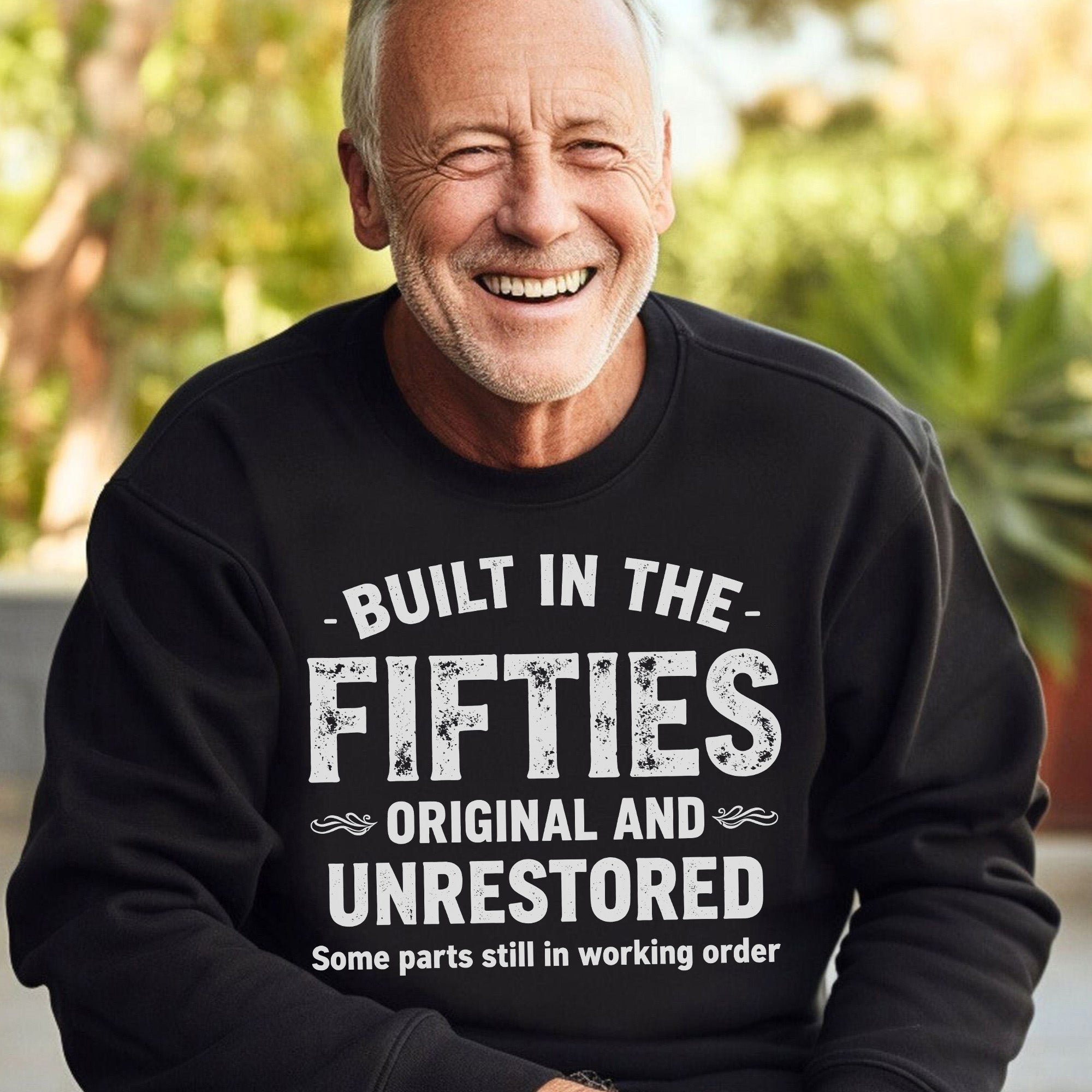 Built in the Fifties Original and Unrestored Some Parts Still Work Proud US Military Veteran Sweatshirt