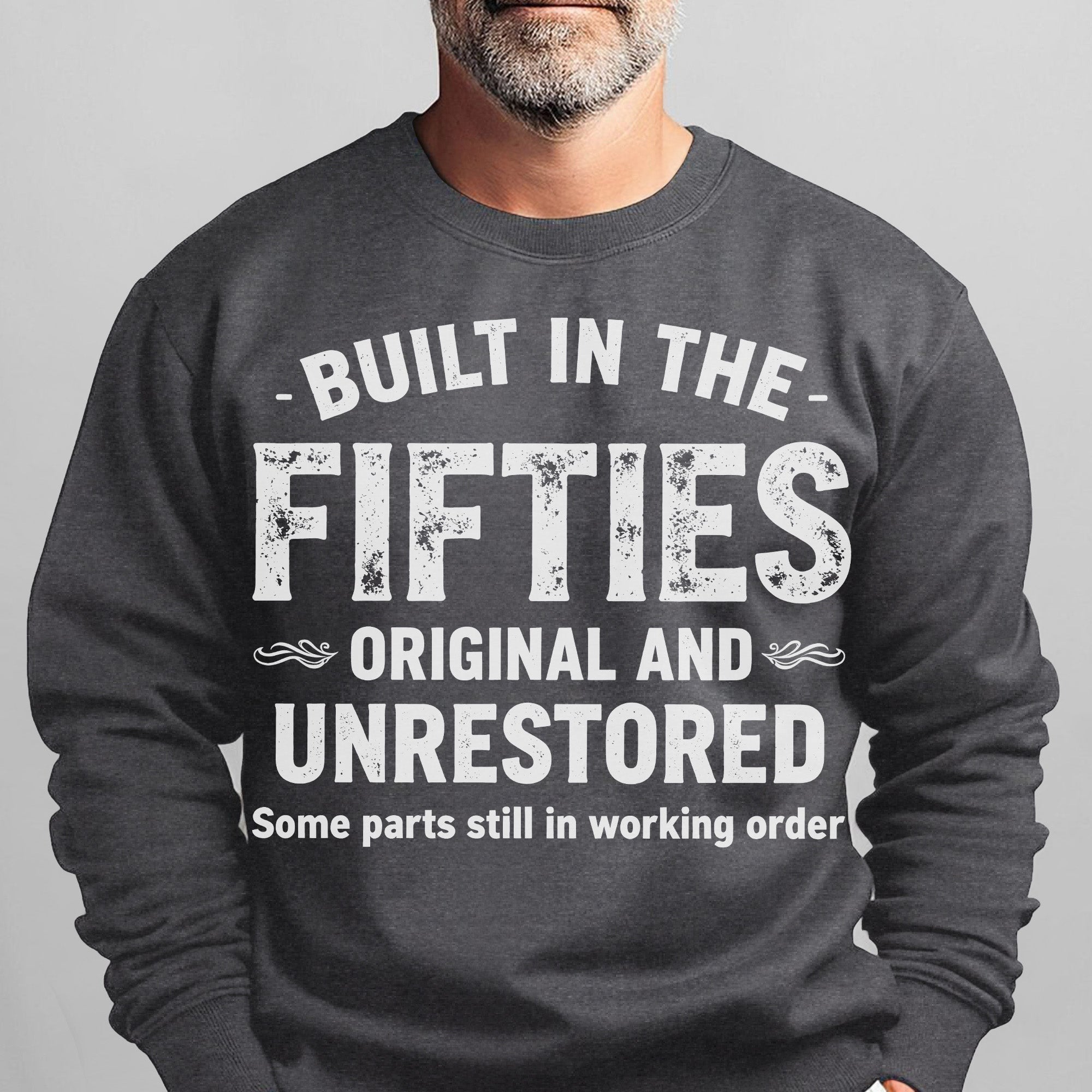 Built in the Fifties Original and Unrestored Some Parts Still Work Proud US Military Veteran Sweatshirt