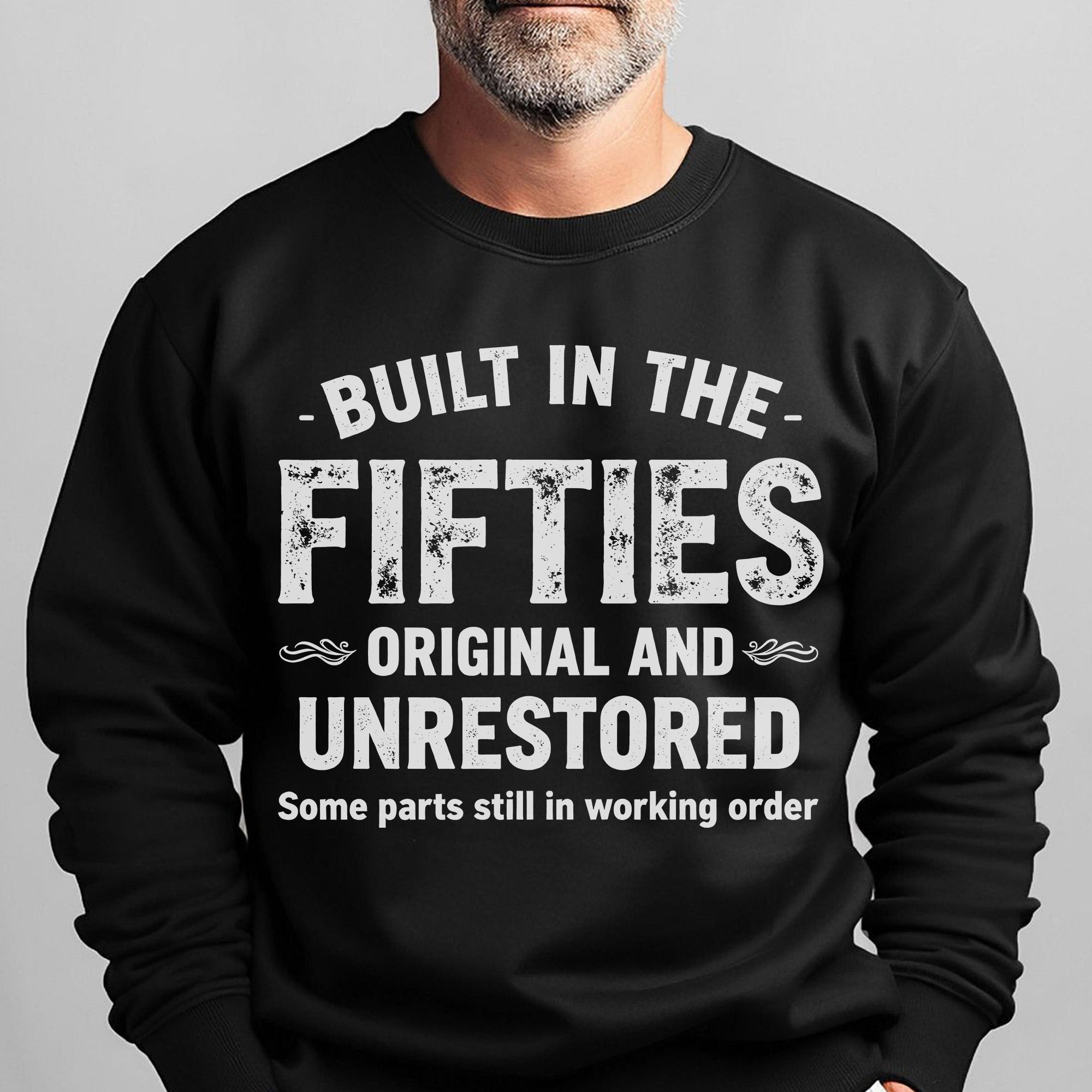 Built in the Fifties Original and Unrestored Some Parts Still Work Proud US Military Veteran Sweatshirt