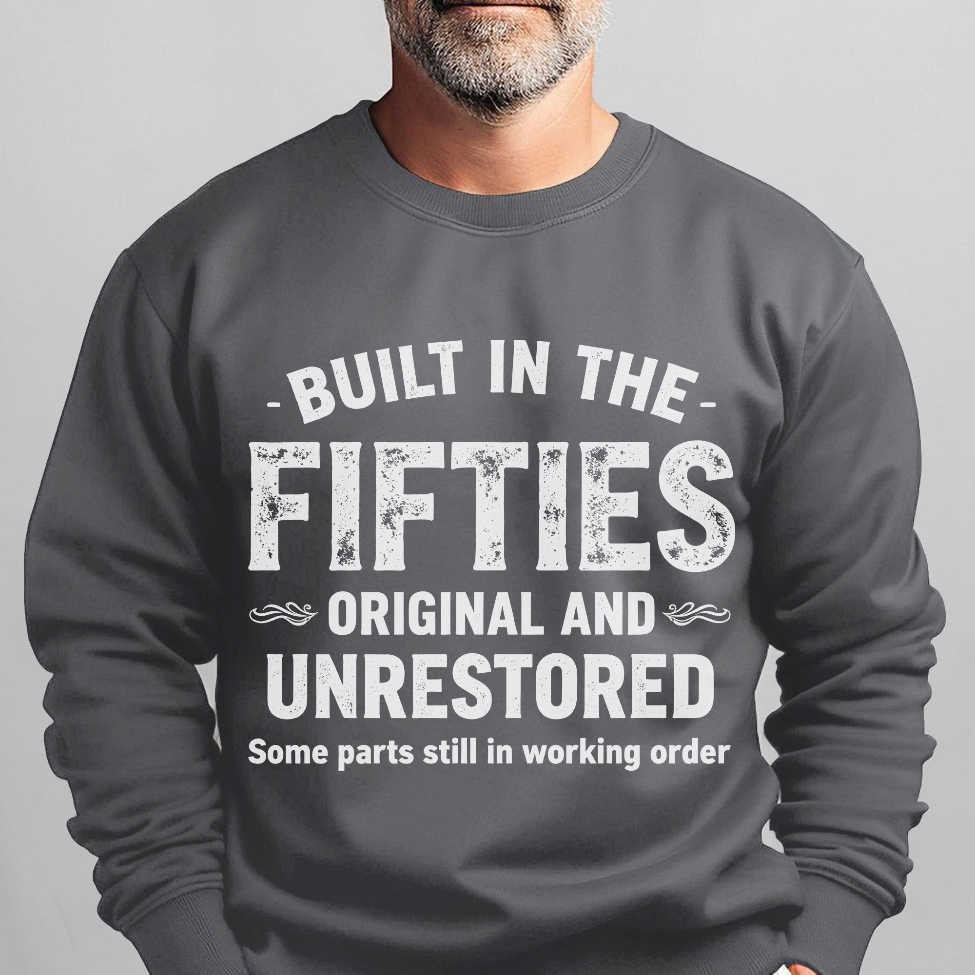 Built in the Fifties Original and Unrestored Some Parts Still Work Proud US Military Veteran Sweatshirt