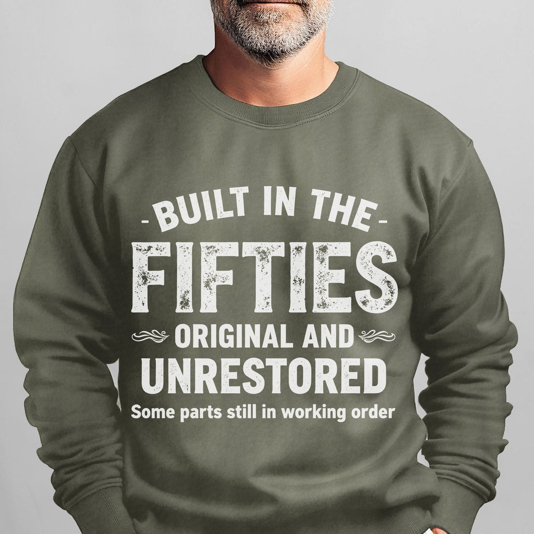Built in the Fifties Original and Unrestored Some Parts Still Work Proud US Military Veteran Sweatshirt