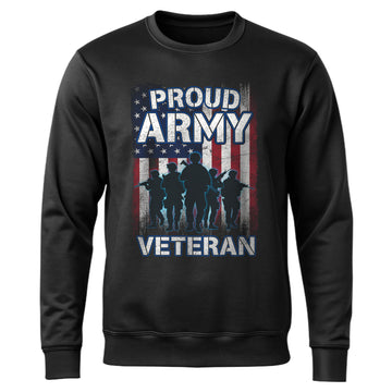 Proud Army Veteran US Military Honor Sweatshirt
