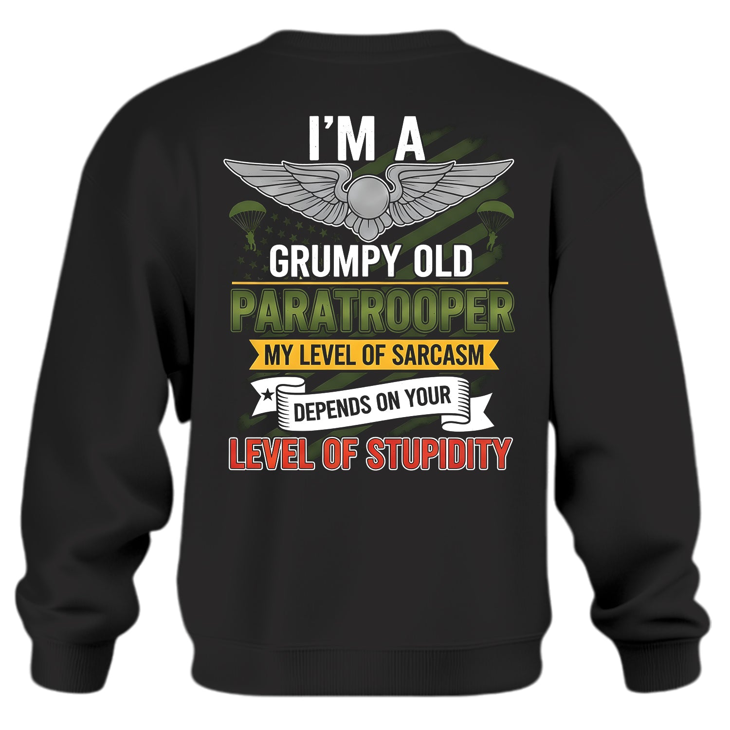 I'm a Grumpy Old Paratrooper My Sarcasm Sweatshirt