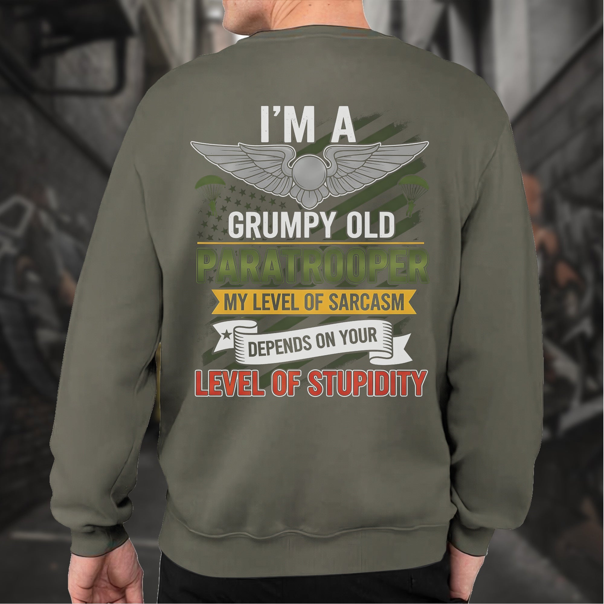 I'm a Grumpy Old Paratrooper My Sarcasm Depends on Your Stupidity Proud US Military Veteran Sweatshirt
