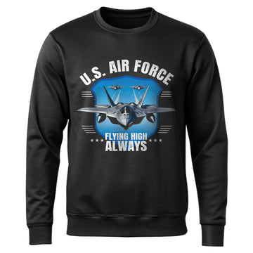 US Air Force Flying High Always Proud Sweatshirt