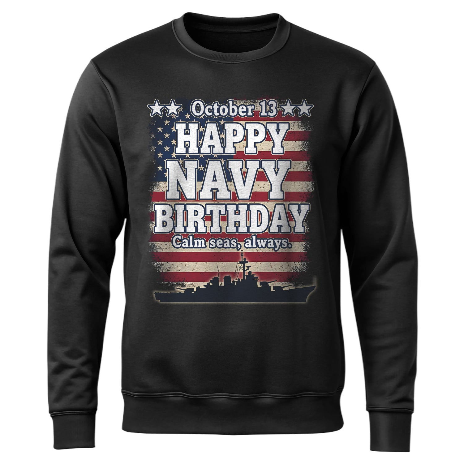 October 13 Happy Navy Birthday Calm Sweatshirt