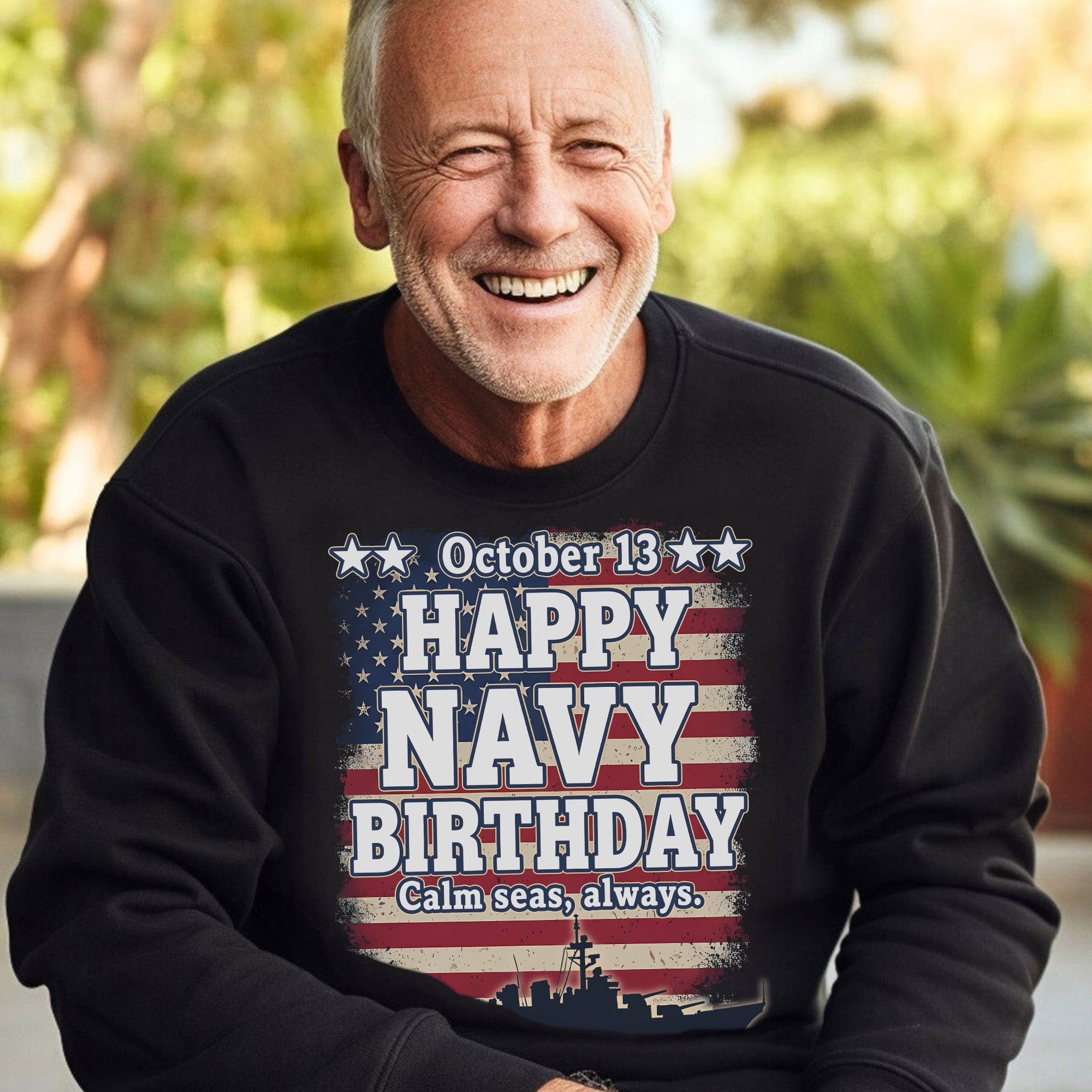 October 13 Happy Navy Birthday Calm Seas Always Proud US Military Veteran Honor Courage Sweatshirt