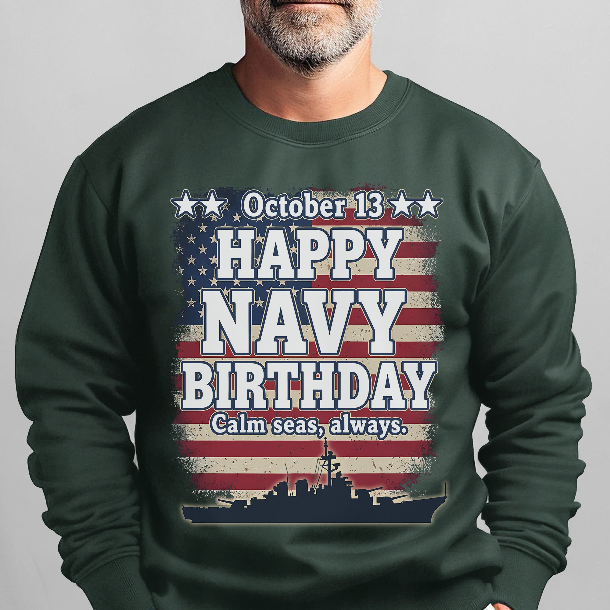 October 13 Happy Navy Birthday Calm Seas Always Proud US Military Veteran Honor Courage Sweatshirt