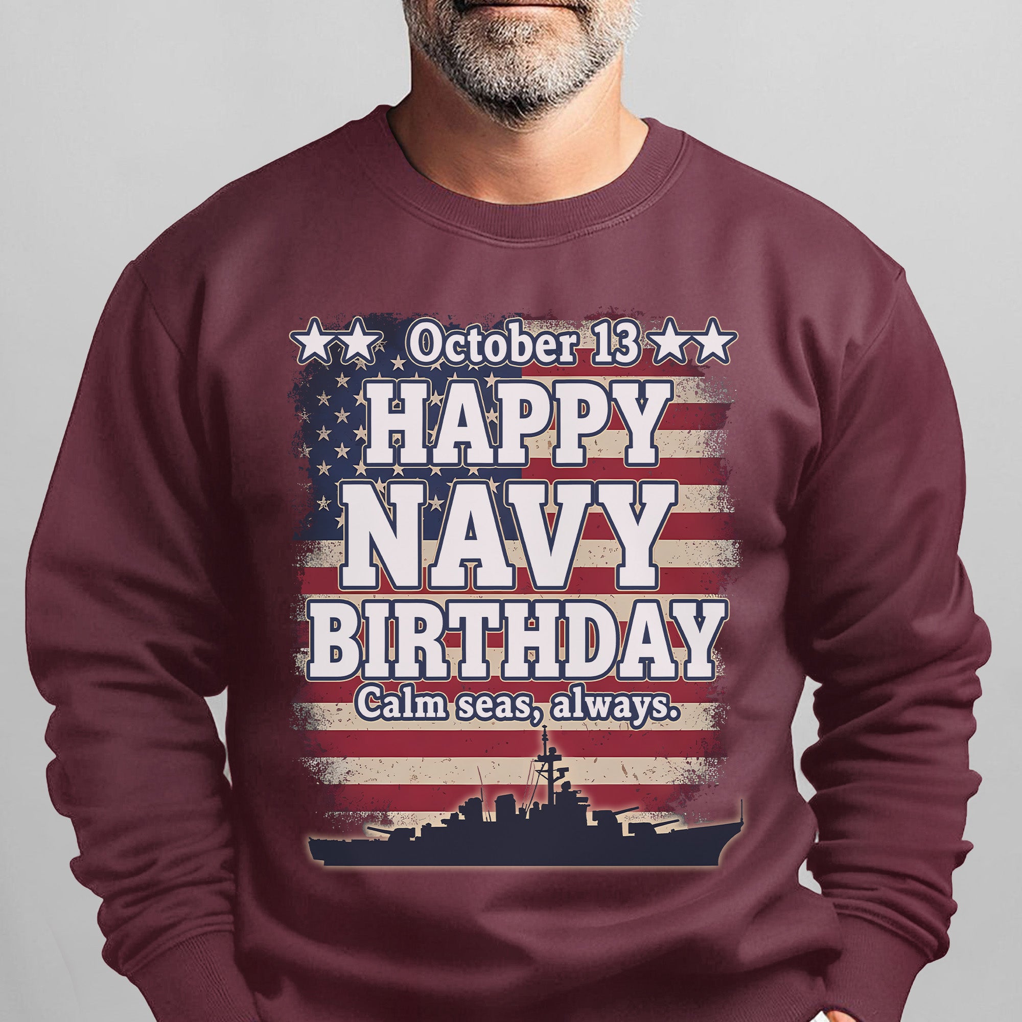 October 13 Happy Navy Birthday Calm Seas Always Proud US Military Veteran Honor Courage Sweatshirt