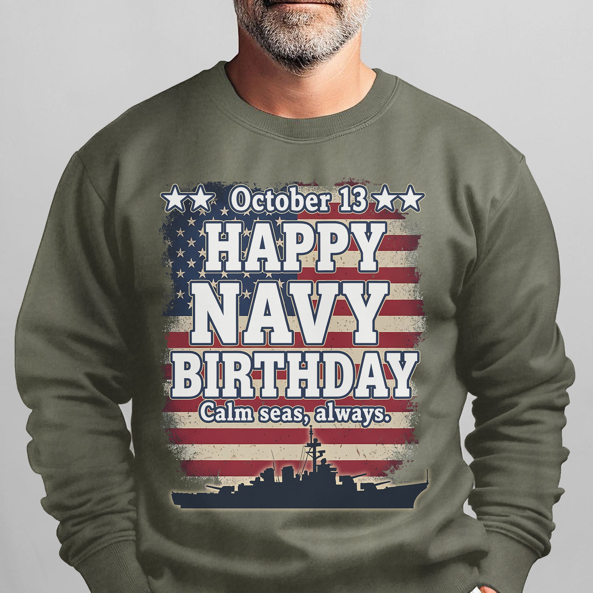 October 13 Happy Navy Birthday Calm Seas Always Proud US Military Veteran Honor Courage Sweatshirt