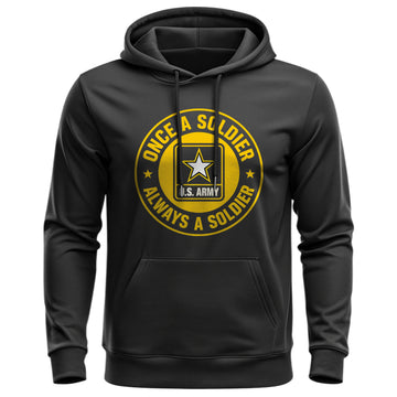 Once a Soldier Always a Soldier US Army Hoodie