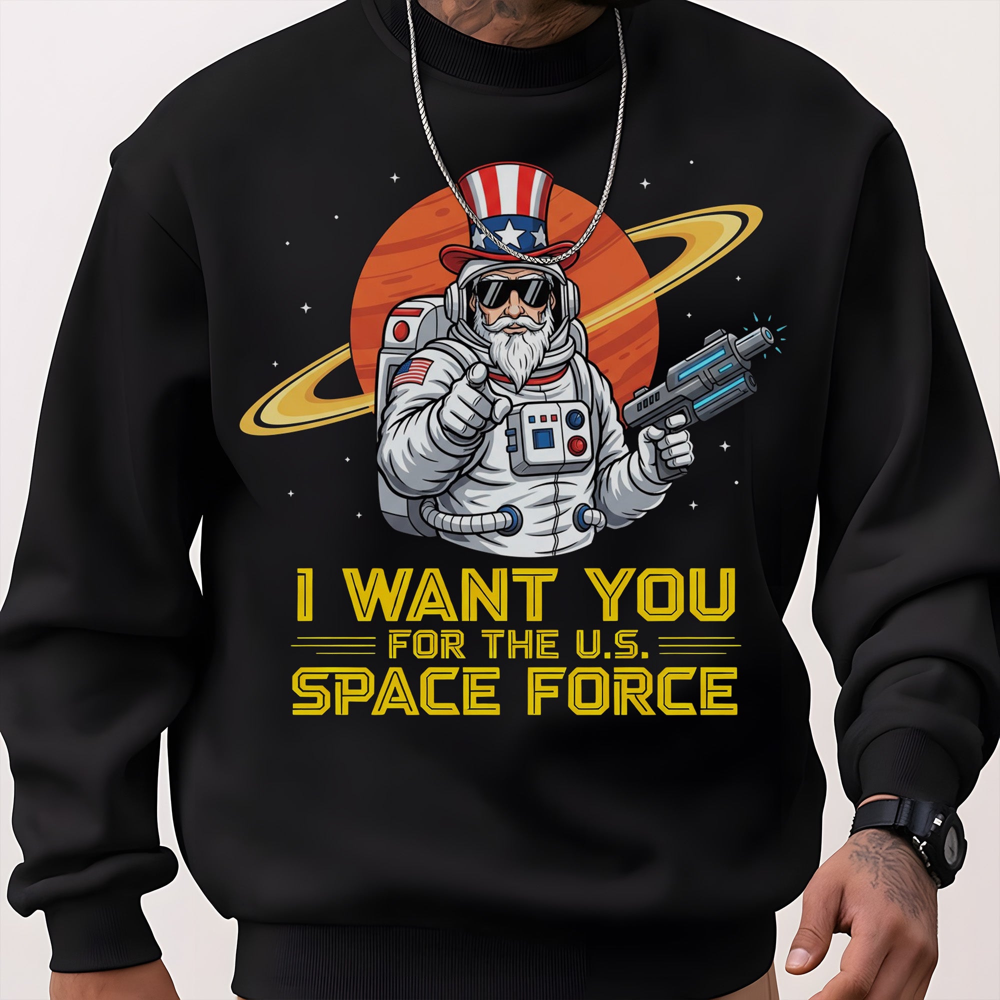 I Want You for the US Space Force Proud US Military Veteran Honor Courage Service Always Sweatshirt