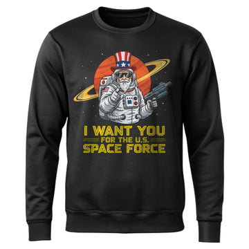 I Want You for the US Space Force Proud Sweatshirt
