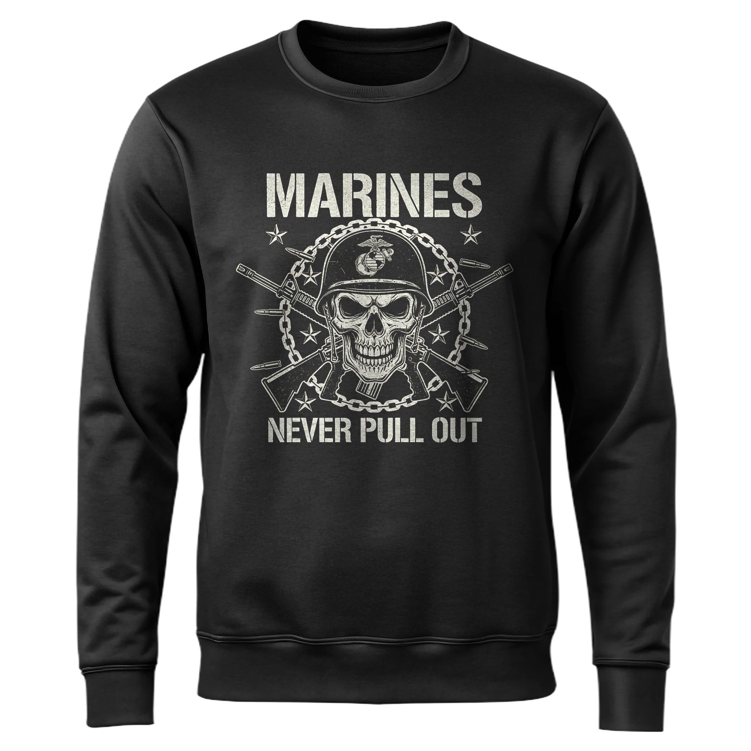 Marines Never Pull Out Proud US Sweatshirt