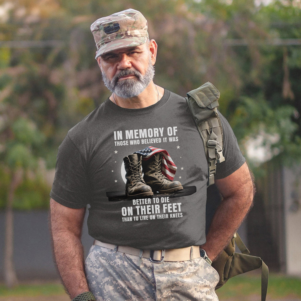 In Memory of Those Who Believed It Was Better to Die on Their Feet Than Live on Their Knees T-Shirt