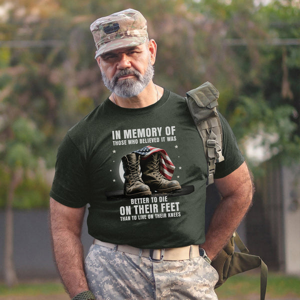 In Memory of Those Who Believed It Was Better to Die on Their Feet Than Live on Their Knees T-Shirt