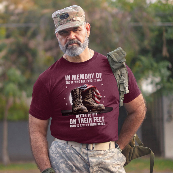 In Memory of Those Who Believed It Was Better to Die on Their Feet Than Live on Their Knees T-Shirt