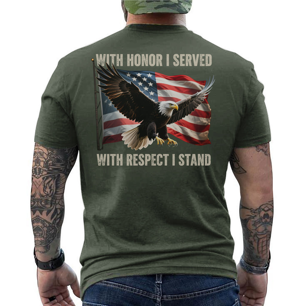 With Honor I Served With Respect I Stand T-Shirt