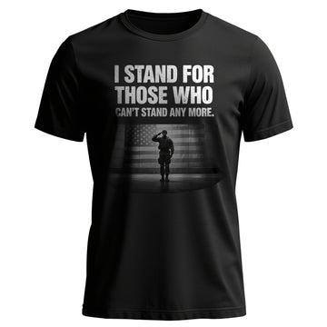 I Stand for Those Who Can’t Stand Anymore T-Shirt