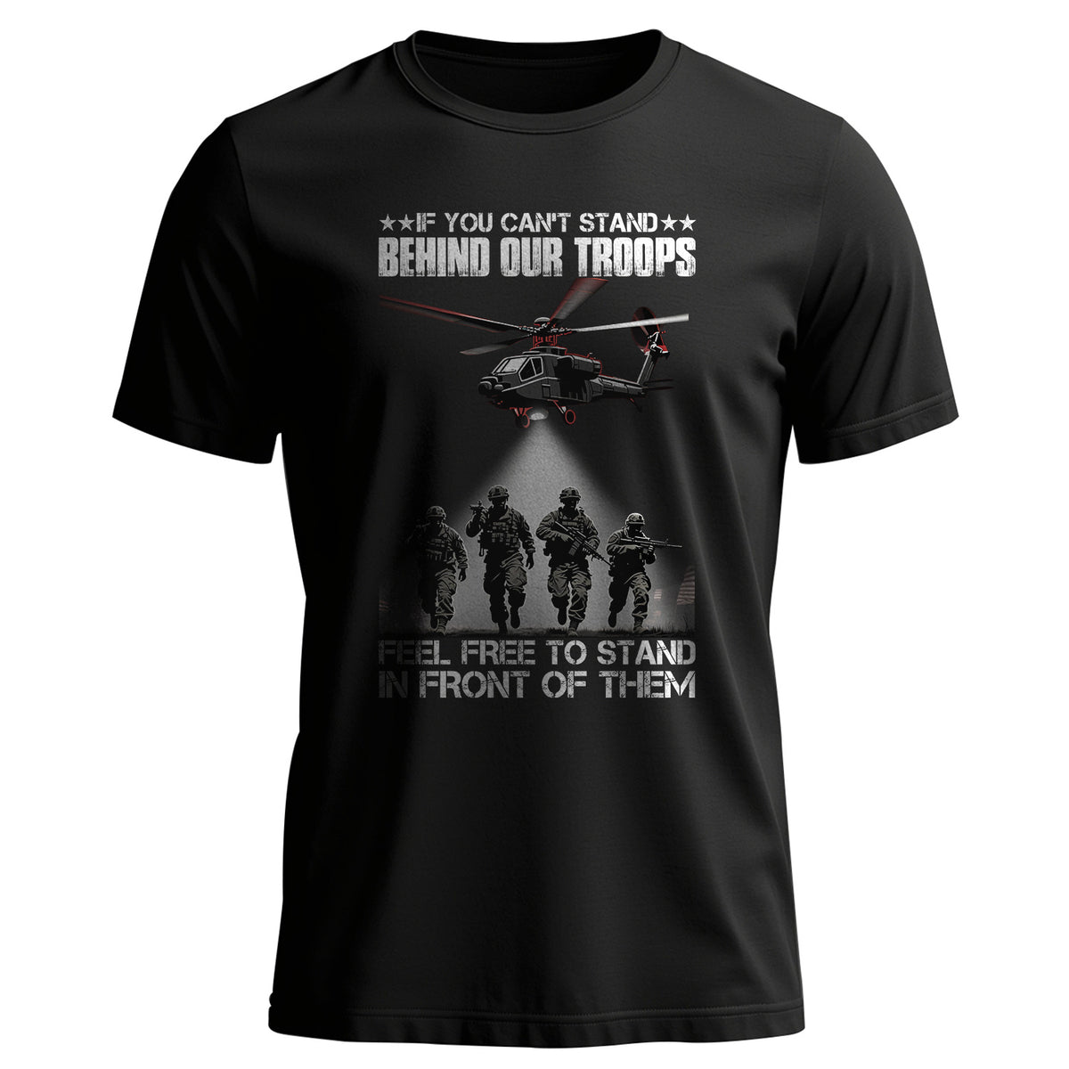 If You Can’t Stand Behind Our Troops Feel T-Shirt Main image