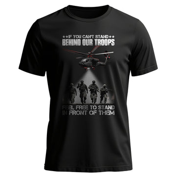 If You Can’t Stand Behind Our Troops Feel T-Shirt