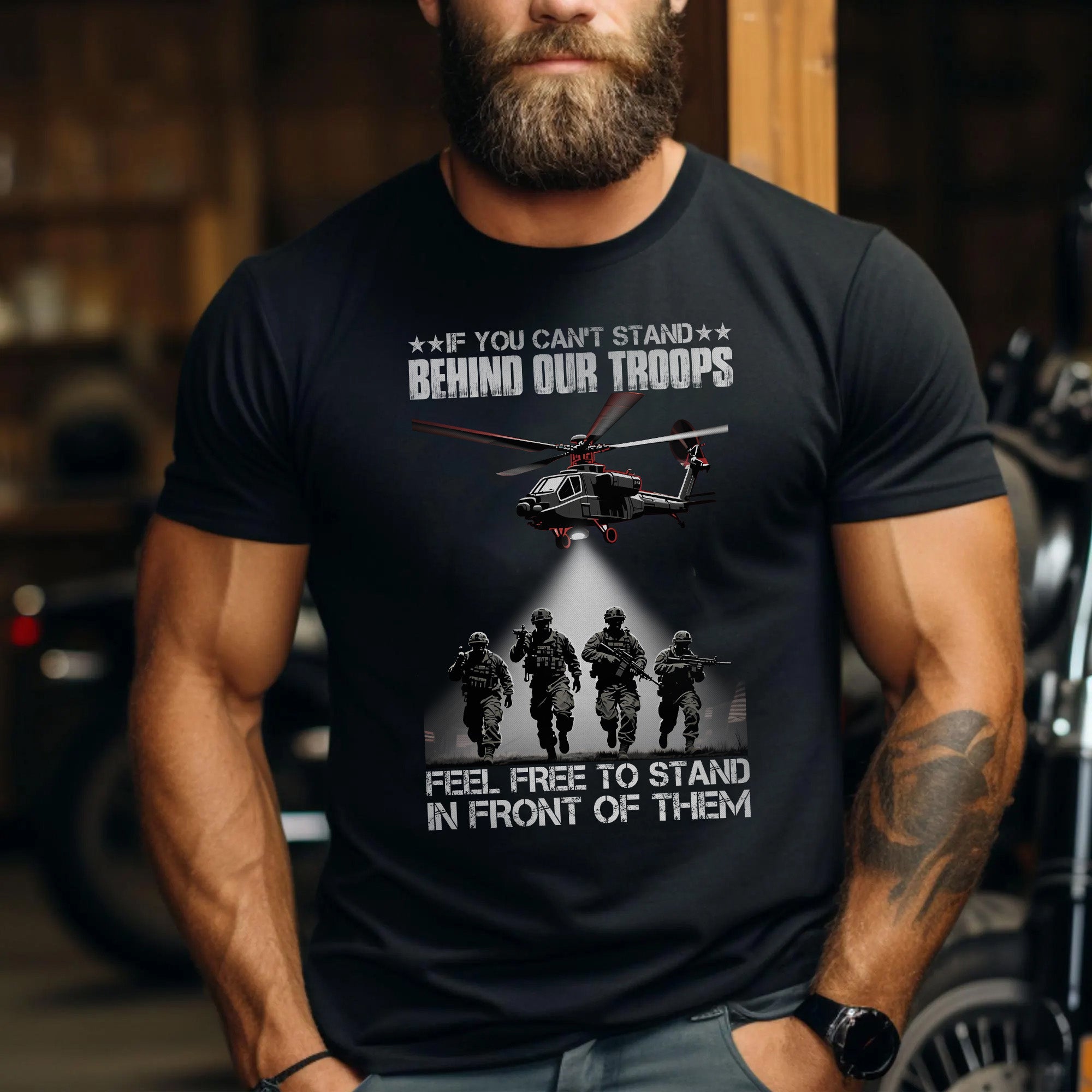 If You Can’t Stand Behind Our Troops Feel Free to Stand in Front Bold Message of Patriotism T-Shirt