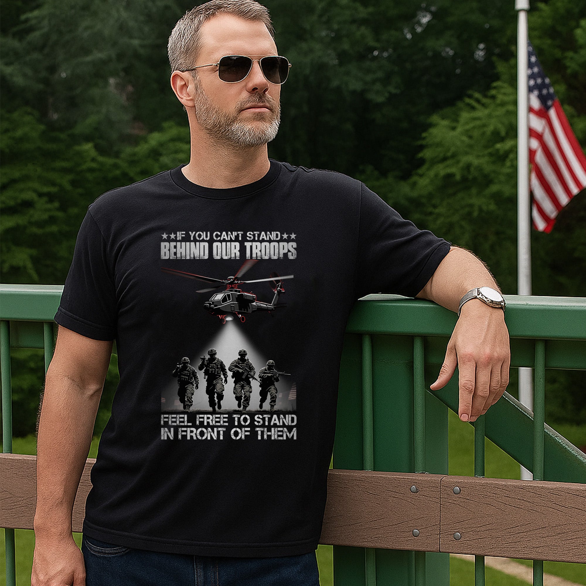 If You Can’t Stand Behind Our Troops Feel Free to Stand in Front Bold Message of Patriotism T-Shirt
