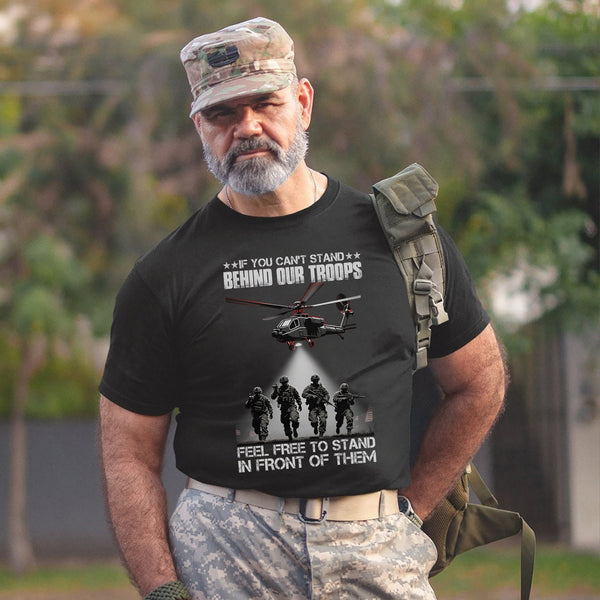 If You Can’t Stand Behind Our Troops Feel T-Shirt