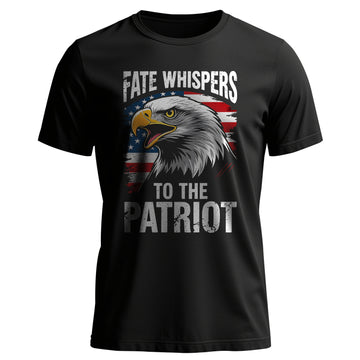 Fate Whispers to the Patriot Proud US T-Shirt