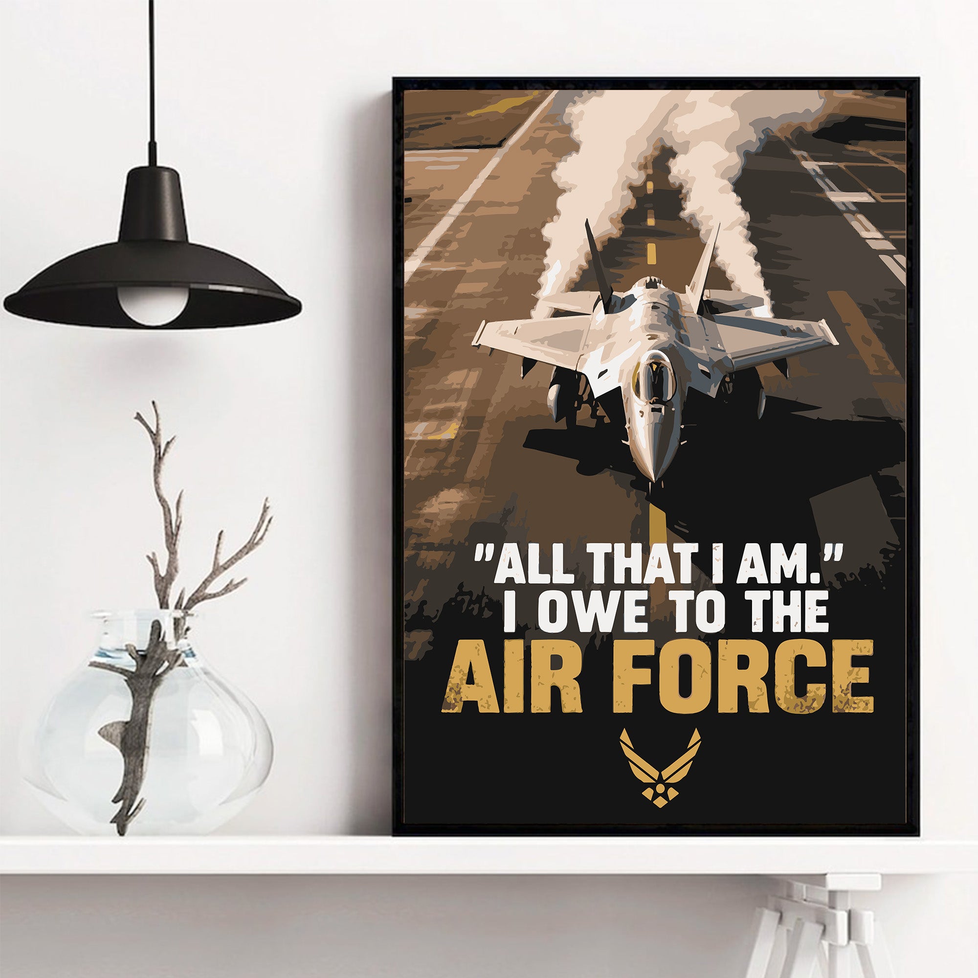 All That I Am I Owe to the Air Force Proud US Military Veteran Service and Pride Poster