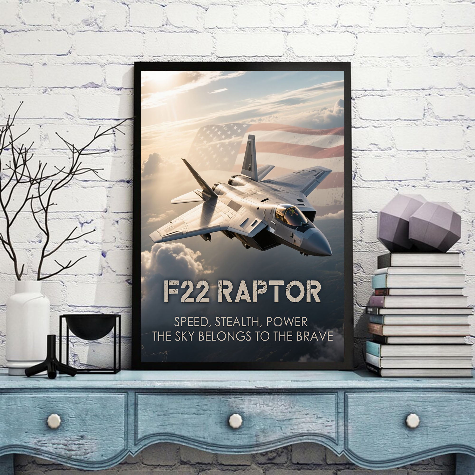 F22 Raptor Speed Stealth Power The Sky Belongs to the Brave US Military Veteran Poster