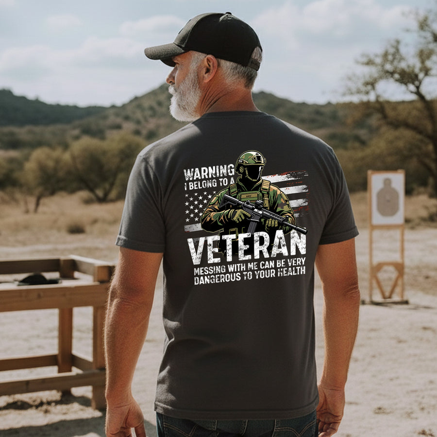 Warning I Belong to a Veteran Messing with Me Is Dangerous and Not Recommended for Safety T-Shirt