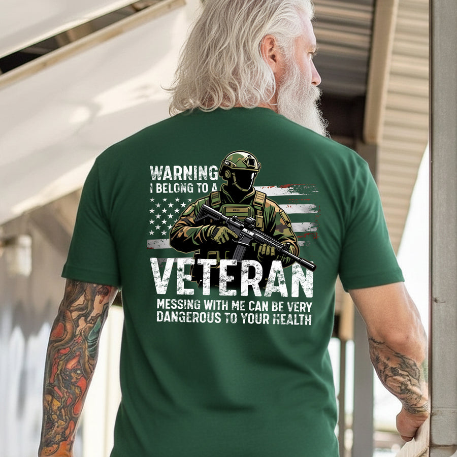 Warning I Belong to a Veteran Messing with Me Is Dangerous and Not Recommended for Safety T-Shirt