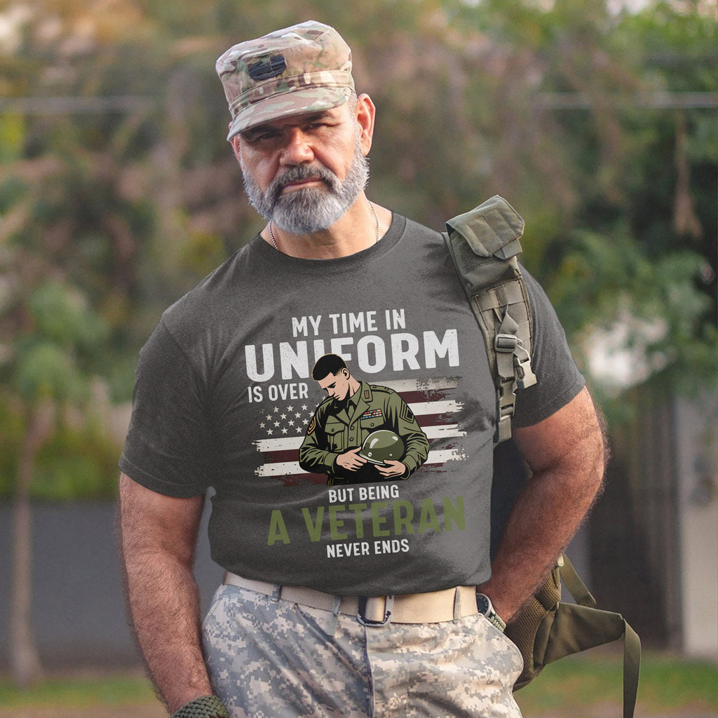 My Time in Uniform Is Over Still a Vet T-Shirt