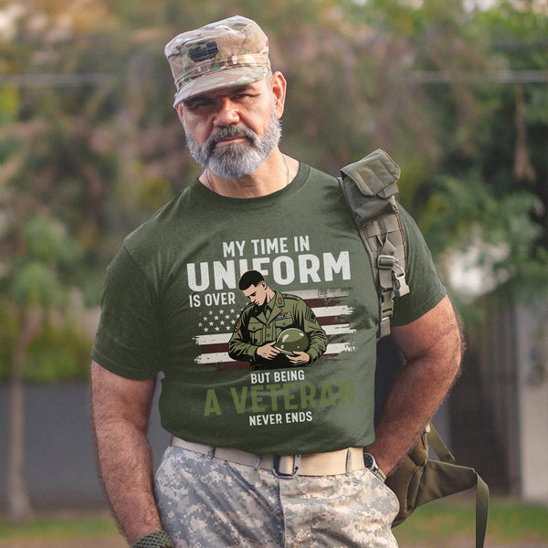 My Time in Uniform Is Over Still a Vet T-Shirt
