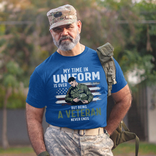 My Time in Uniform Is Over Still a Vet T-Shirt