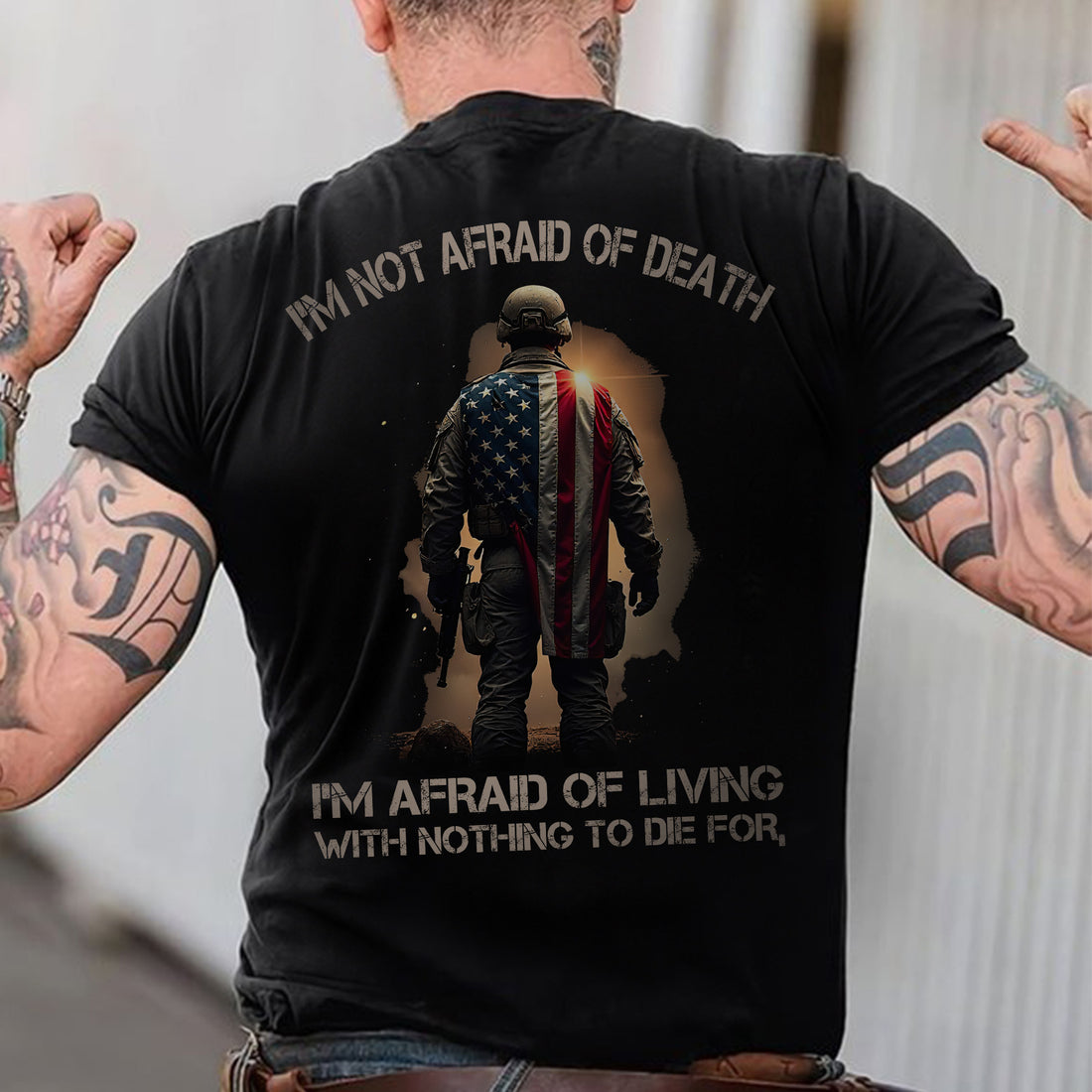 I'm Not Afraid of Death I'm Afraid of Living with Nothing Worth Dying For Veteran Mindset T-Shirt