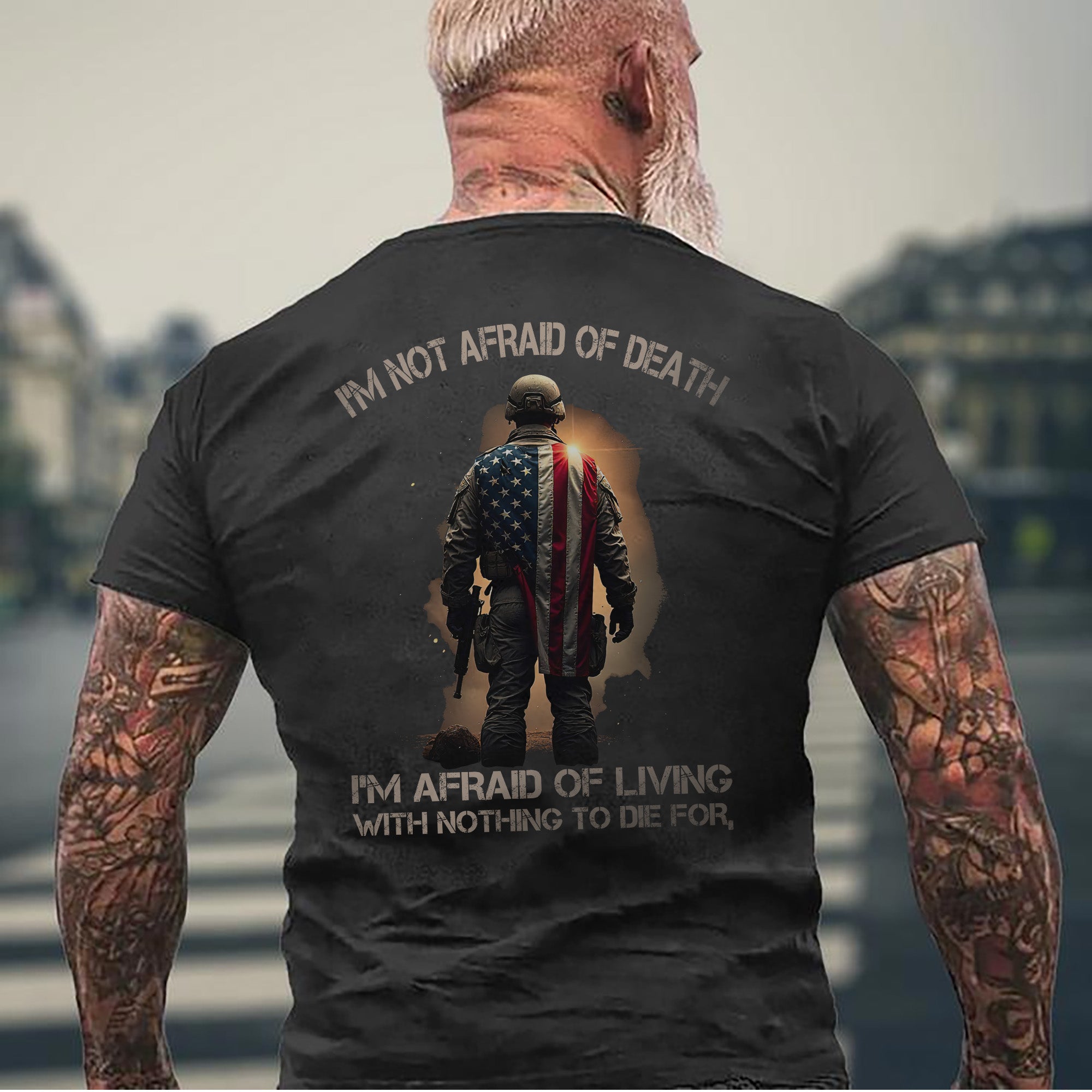 I'm Not Afraid of Death I'm Afraid of Living with Nothing Worth Dying For Veteran Mindset T-Shirt