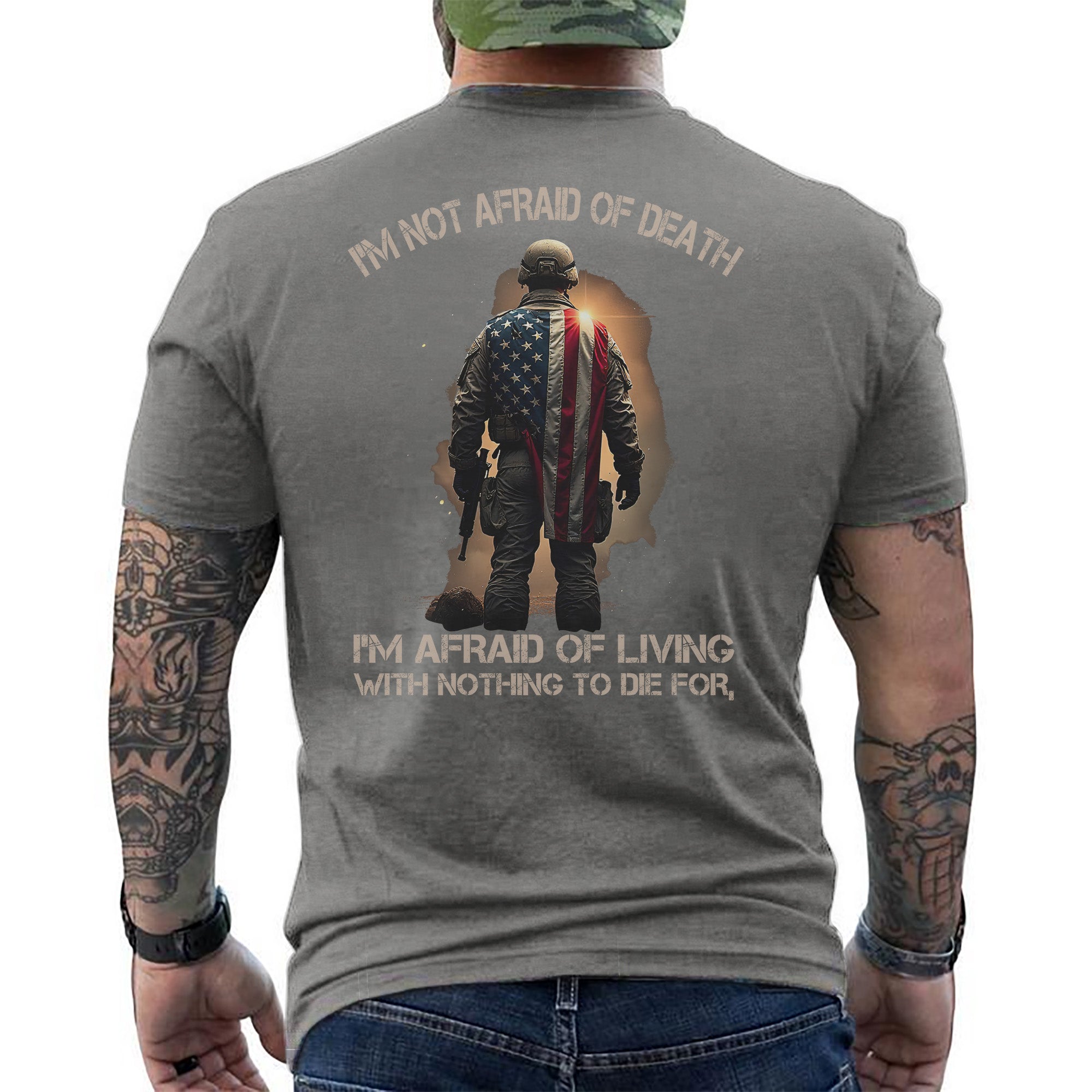 I'm Not Afraid of Death I'm Afraid of Living with Nothing Worth Dying For Veteran Mindset T-Shirt