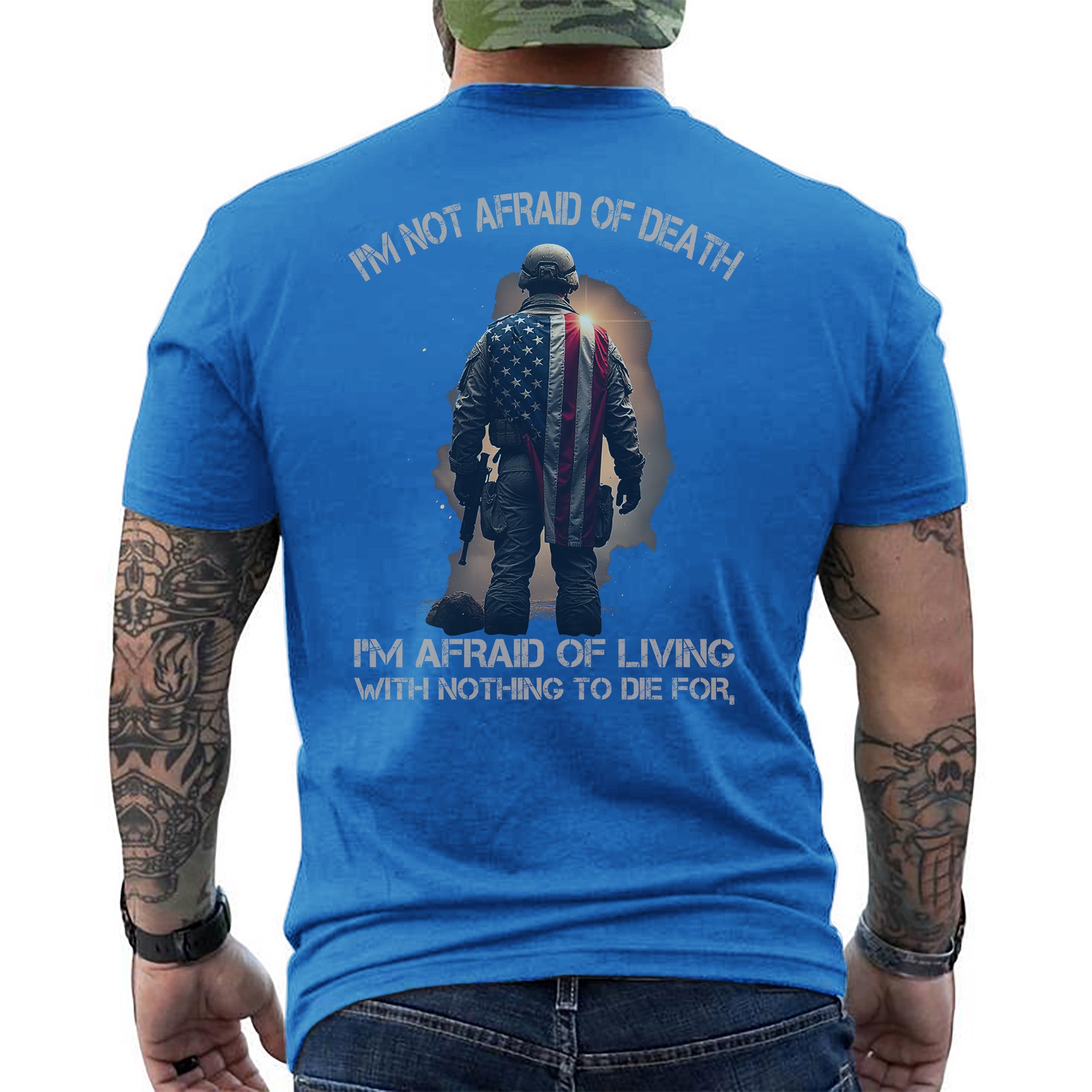I'm Not Afraid of Death I'm Afraid of Living with Nothing Worth Dying For Veteran Mindset T-Shirt