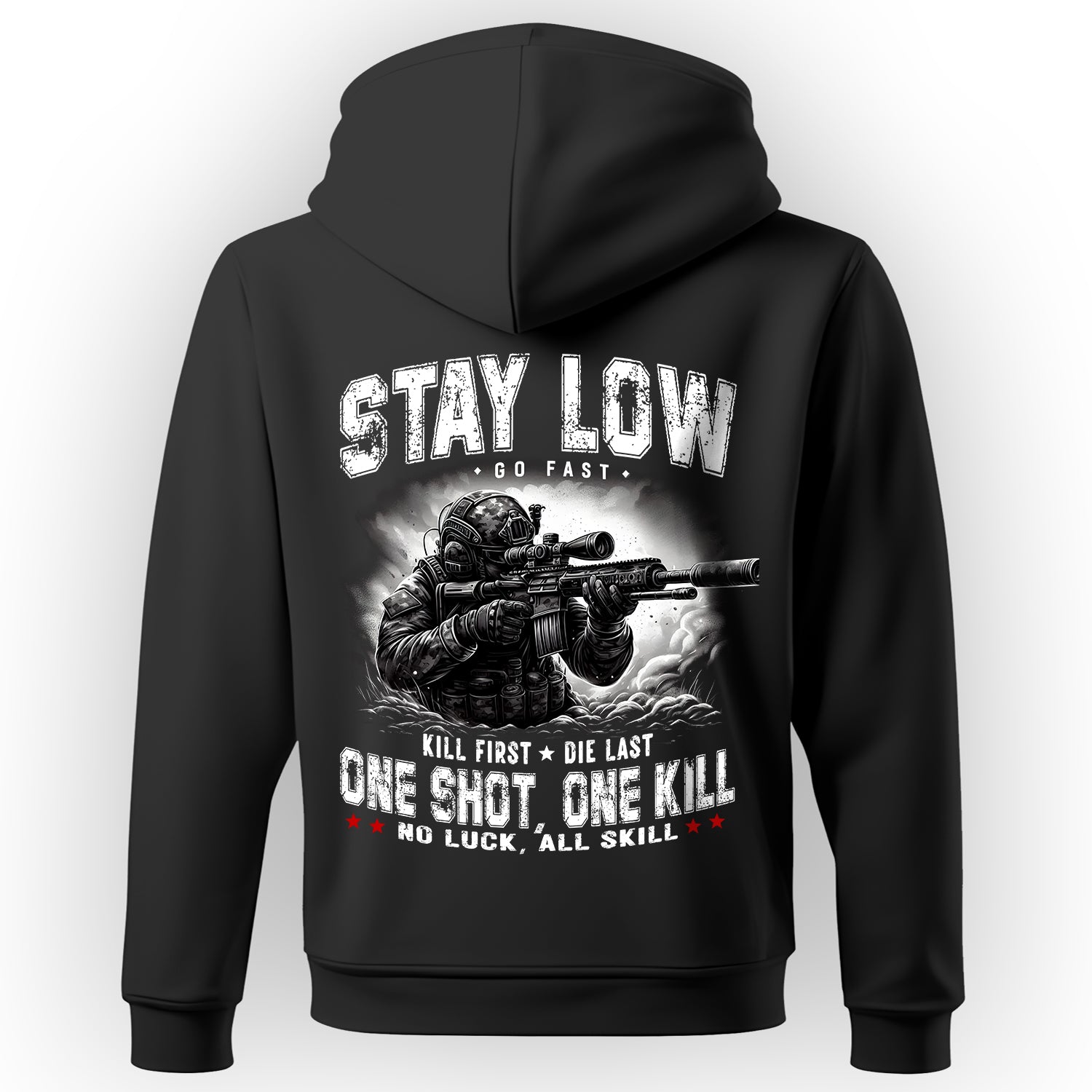 Stay Low Go Fast Kill First Die Last One Hoodie