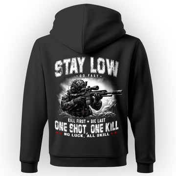 Stay Low Go Fast Kill First Die Last One Hoodie