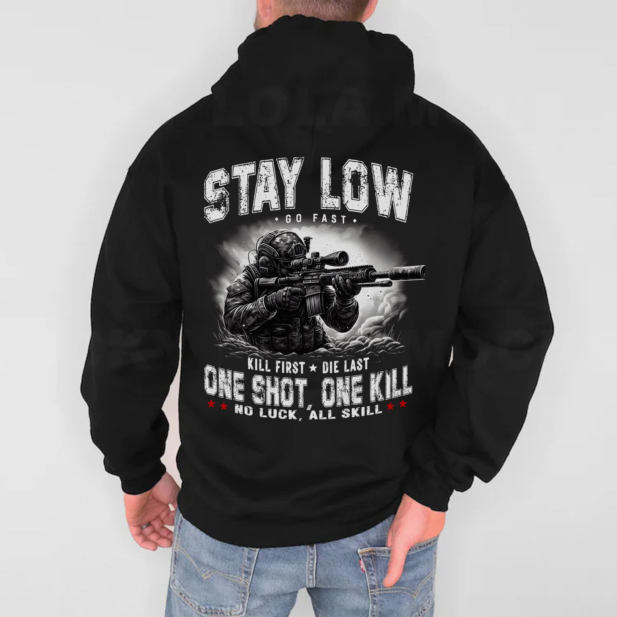 Stay Low Go Fast Kill First Die Last One Shot One Kill No Luck All Skill Warrior Code Hoodie