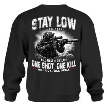 Stay Low Go Fast Kill First Die Last Sweatshirt