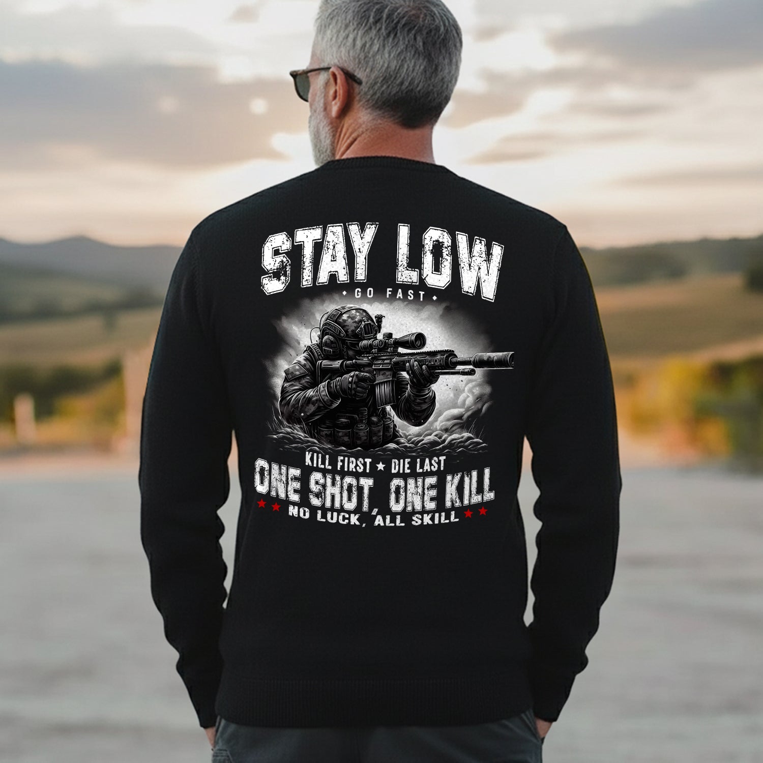 Stay Low Go Fast Kill First Die Last Sweatshirt