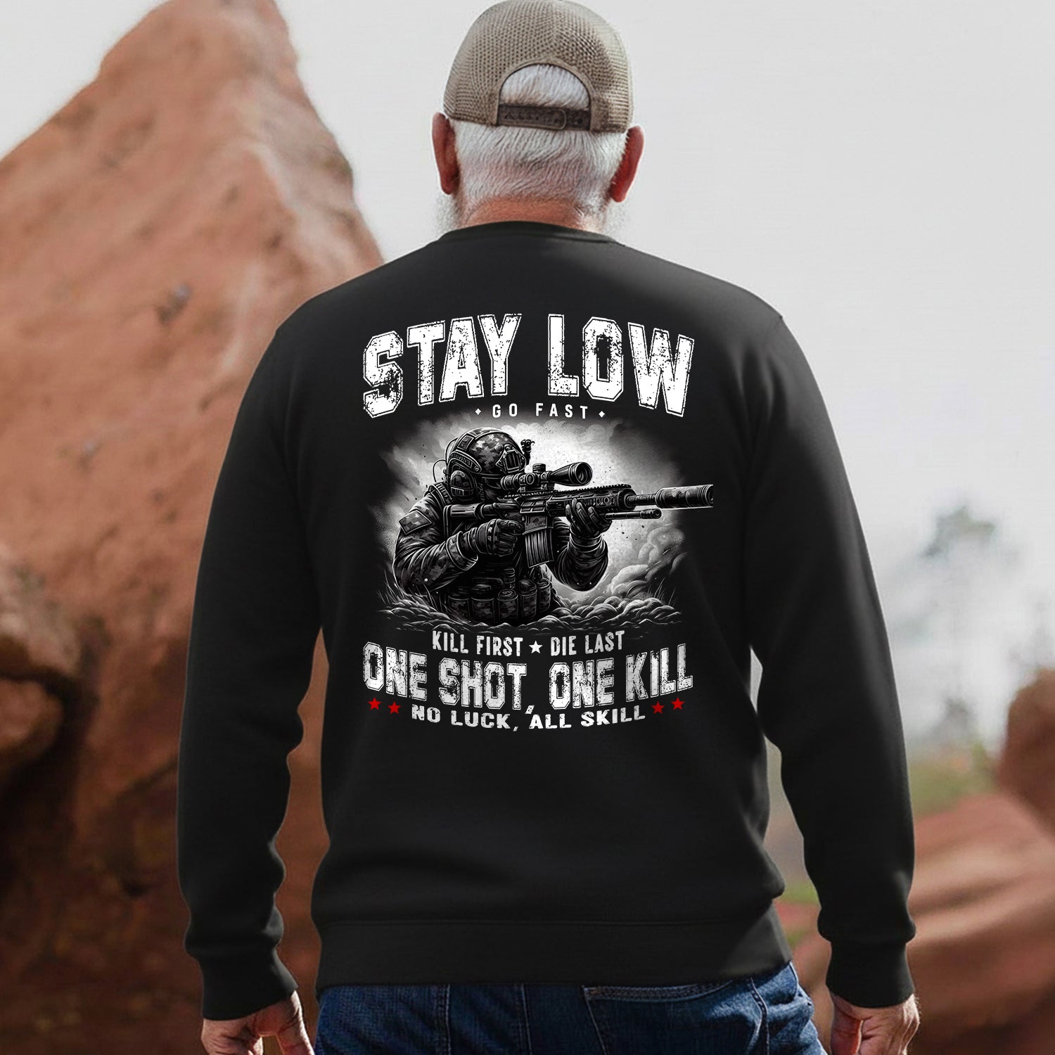 Stay Low Go Fast Kill First Die Last Sweatshirt