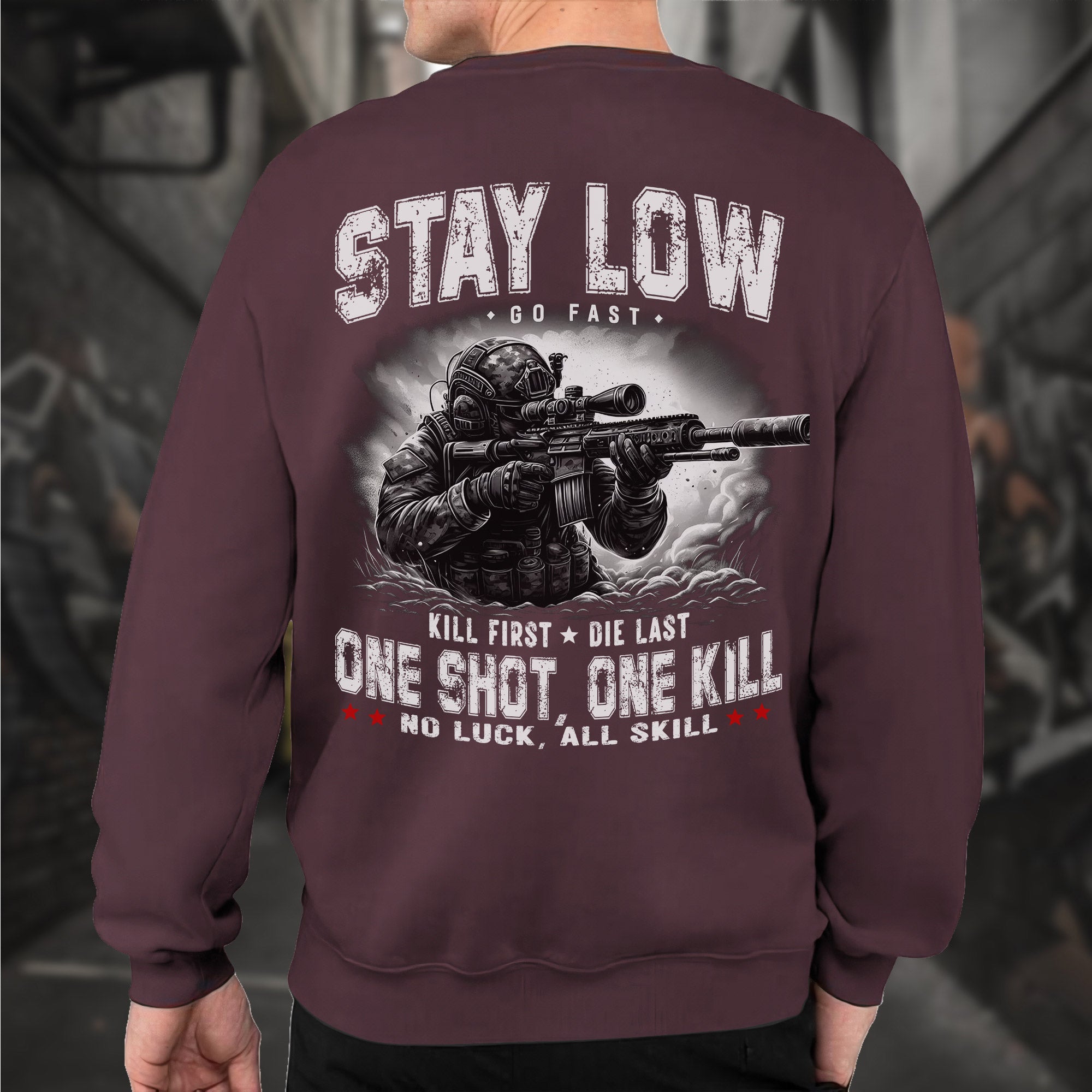 Stay Low Go Fast Kill First Die Last One Shot One Kill No Luck All Skill Combat Creed Sweatshirt