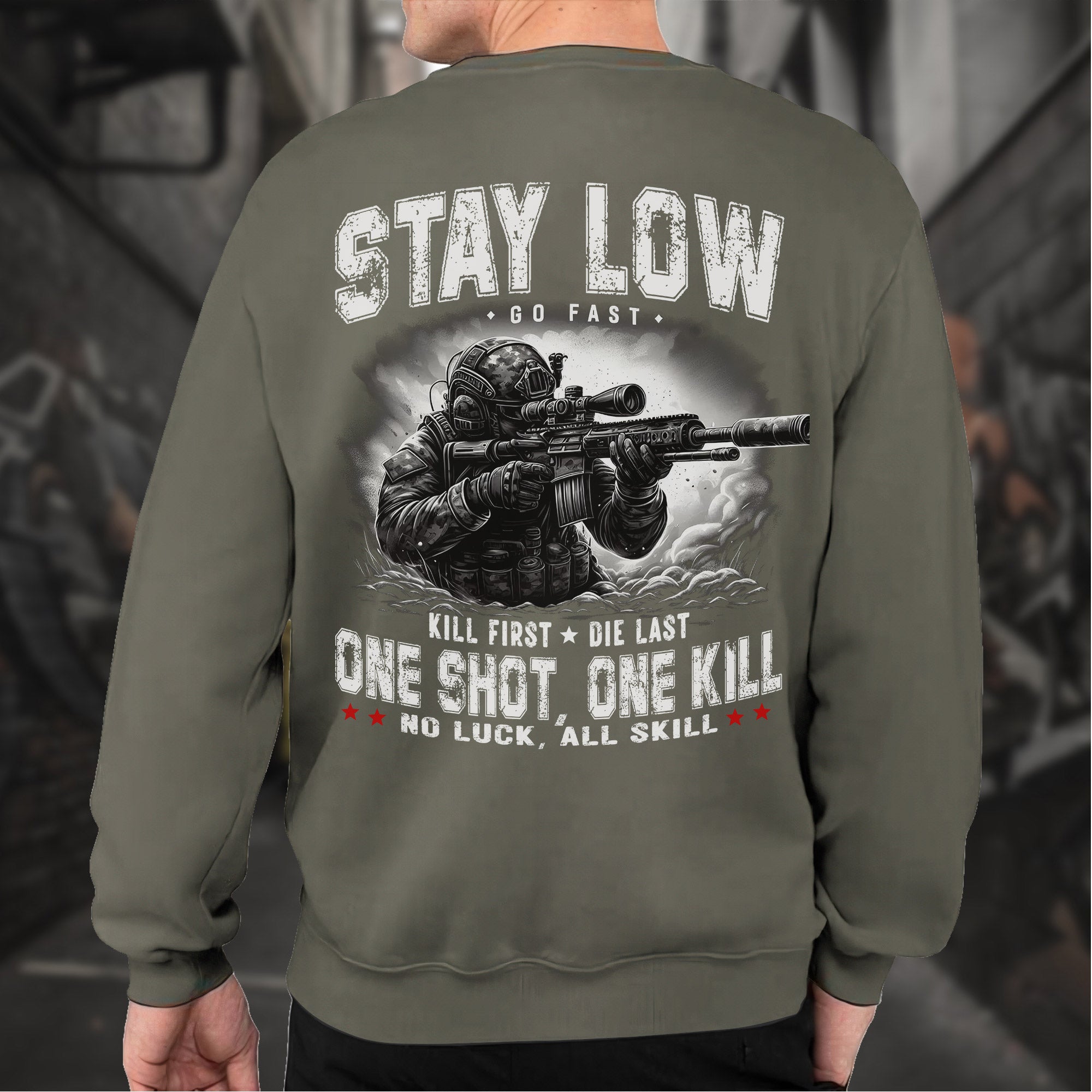 Stay Low Go Fast Kill First Die Last One Shot One Kill No Luck All Skill Combat Creed Sweatshirt