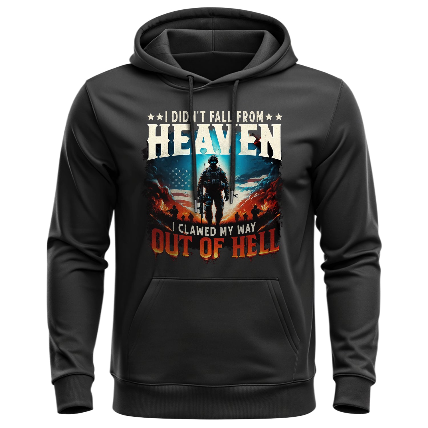 I Didn’t Fall from Heaven I Clawed My Way Hoodie