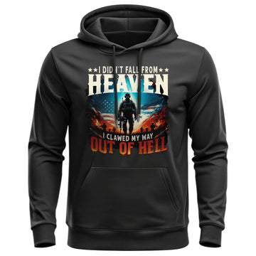I Didn’t Fall from Heaven I Clawed My Way Hoodie